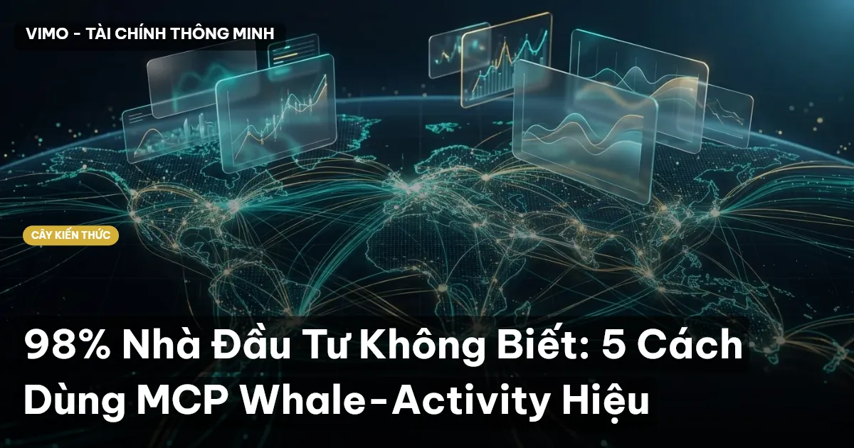 98% Nhà Đầu Tư Không Biết: 5 Cách Dùng MCP Whale-Activity Hiệu