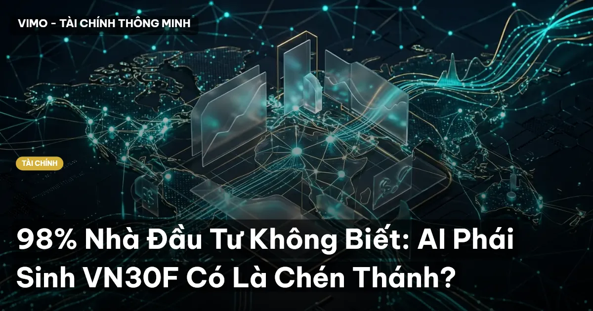 98% Nhà Đầu Tư Không Biết: AI Phái Sinh VN30F Có Là Chén Thánh?