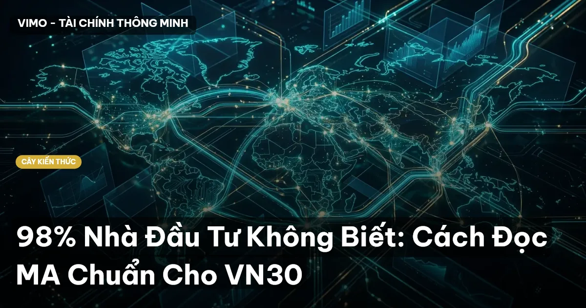 98% Nhà Đầu Tư Không Biết: Cách Đọc MA Chuẩn Cho VN30