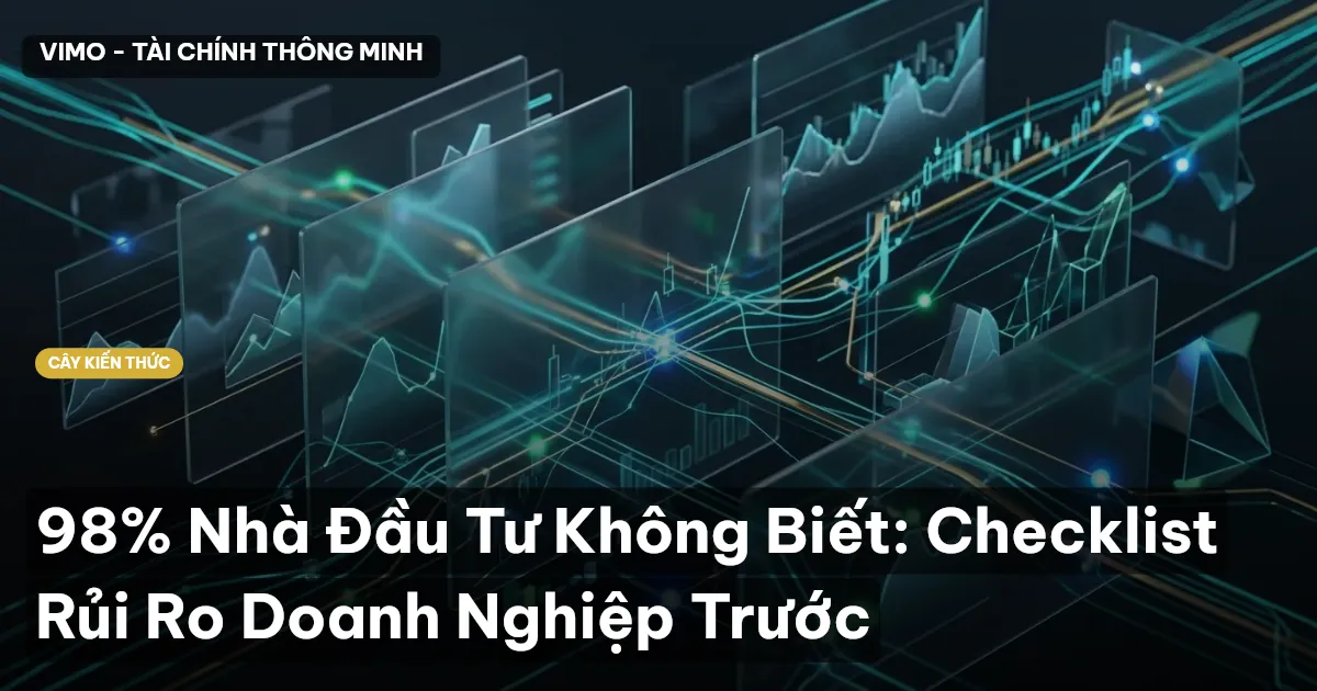 98% Nhà Đầu Tư Không Biết: Checklist Rủi Ro Doanh Nghiệp Trước