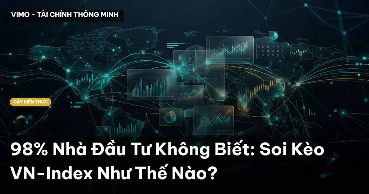 98% Nhà Đầu Tư Không Biết: Soi Kèo VN-Index Như Thế Nào?