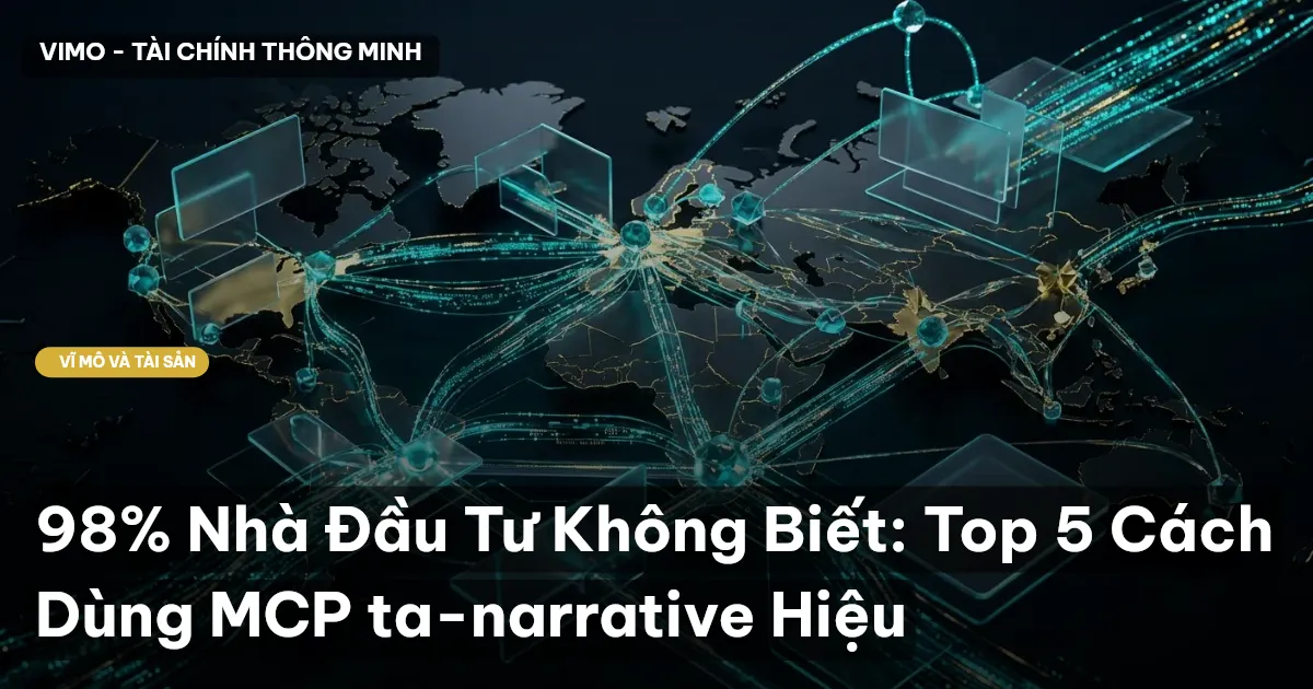 98% Nhà Đầu Tư Không Biết: Top 5 Cách Dùng MCP ta-narrative Hiệu