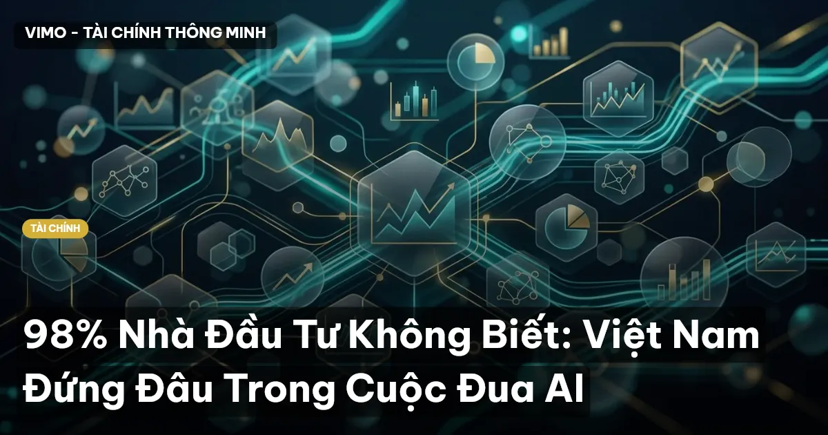 98% Nhà Đầu Tư Không Biết: Việt Nam Đứng Đâu Trong Cuộc Đua AI
