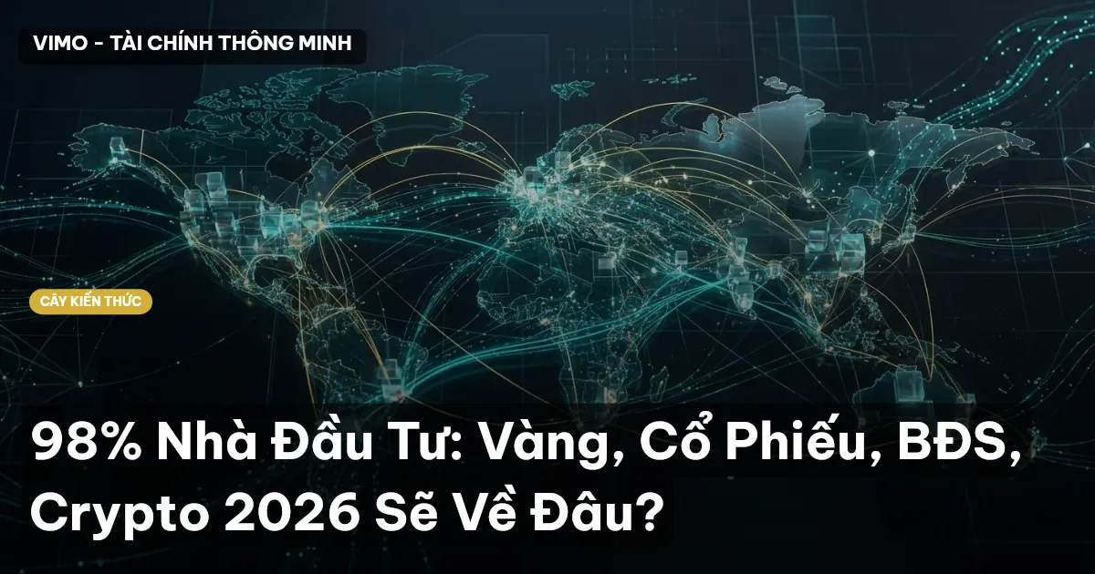 98% Nhà Đầu Tư: Vàng, Cổ Phiếu, BĐS, Crypto 2026 Sẽ Về Đâu?