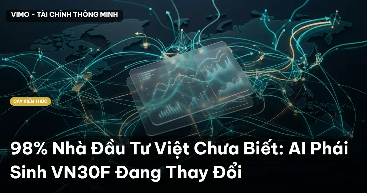 98% Nhà Đầu Tư Việt Chưa Biết: AI Phái Sinh VN30F Đang Thay Đổi