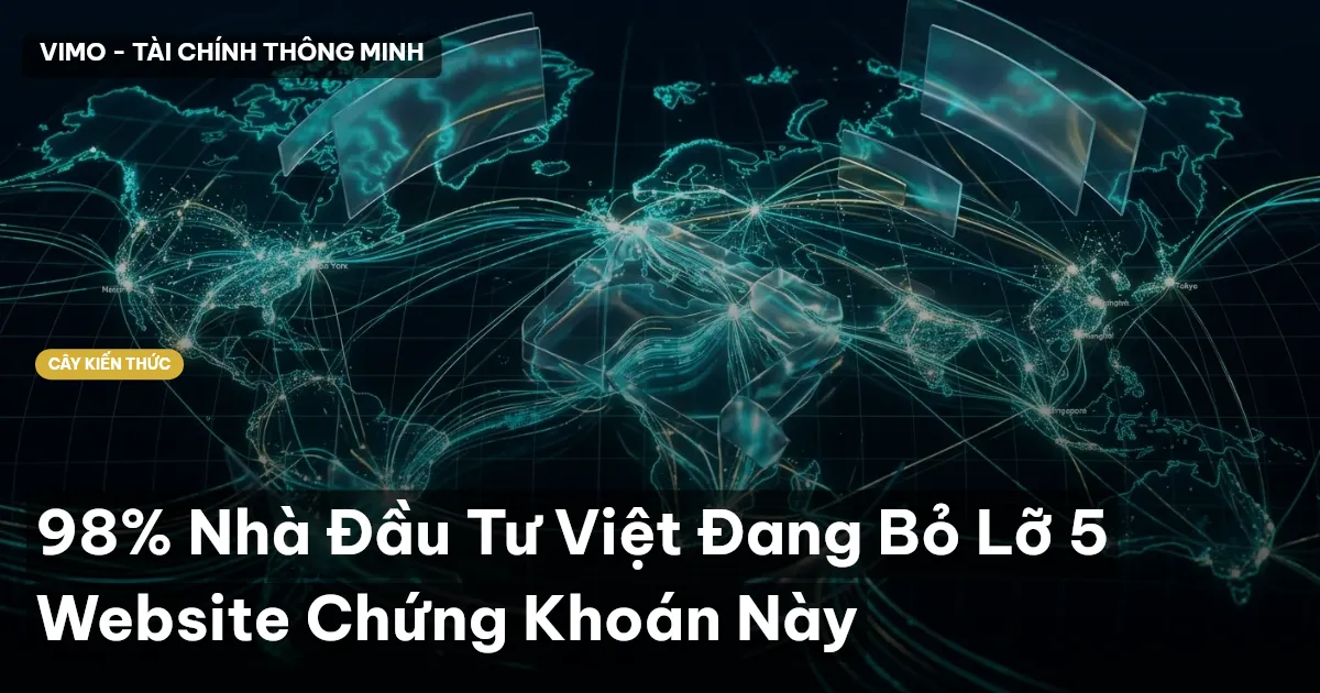 98% Nhà Đầu Tư Việt Đang Bỏ Lỡ 5 Website Chứng Khoán Này