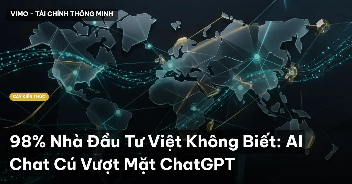 98% Nhà Đầu Tư Việt Không Biết: AI Chat Cú Vượt Mặt ChatGPT