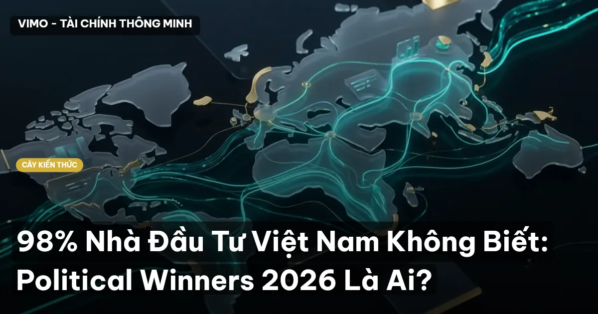 98% Nhà Đầu Tư Việt Nam Không Biết: Political Winners 2026 Là Ai?