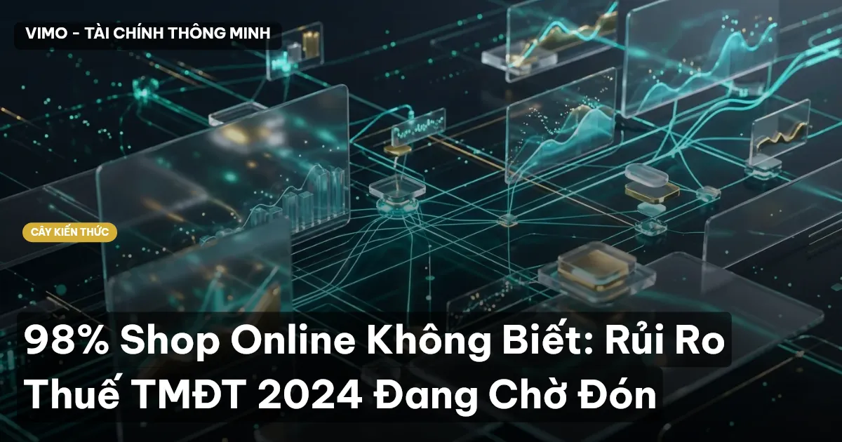 98% Shop Online Không Biết: Rủi Ro Thuế TMĐT 2024 Đang Chờ Đón
