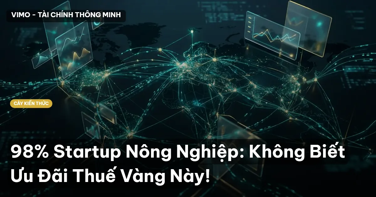 98% Startup Nông Nghiệp: Không Biết Ưu Đãi Thuế Vàng Này!