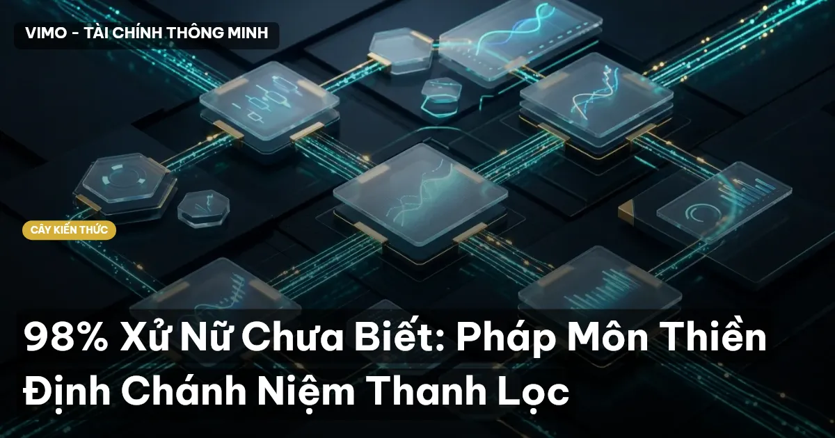 98% Xử Nữ Chưa Biết: Pháp Môn Thiền Định Chánh Niệm Thanh Lọc