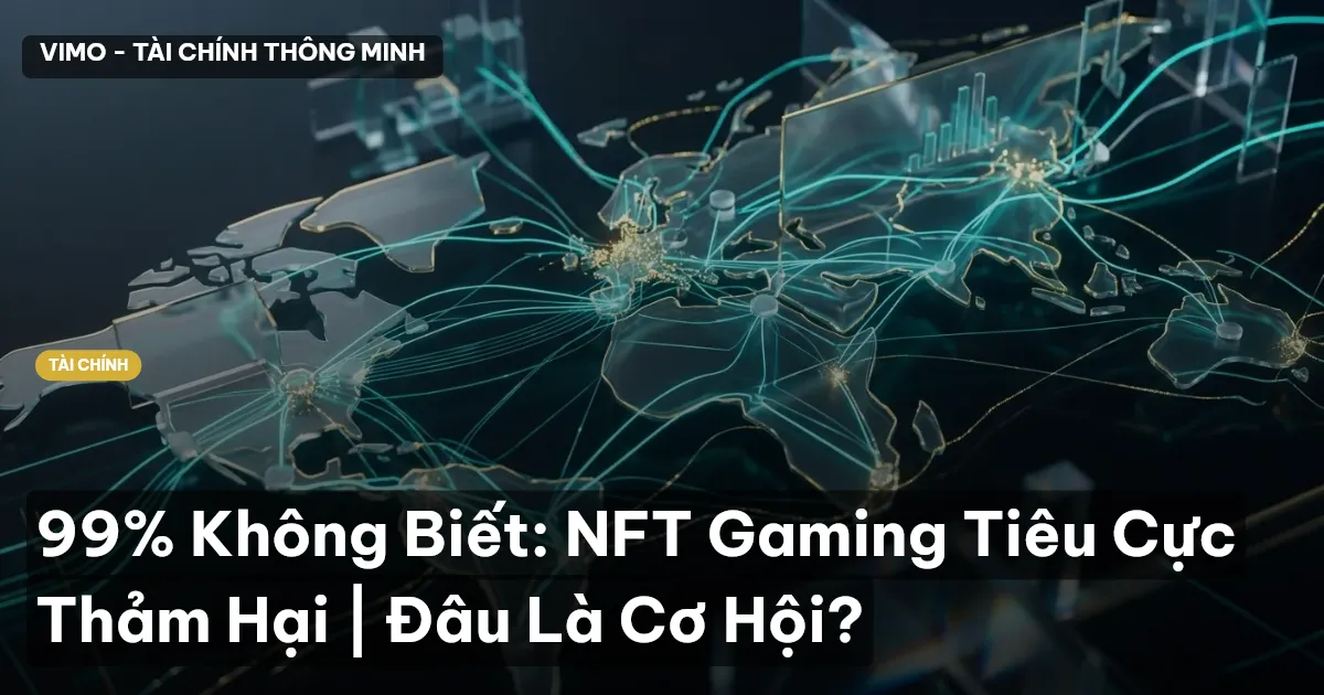 99% Không Biết: NFT Gaming Tiêu Cực Thảm Hại | Đâu Là Cơ Hội?