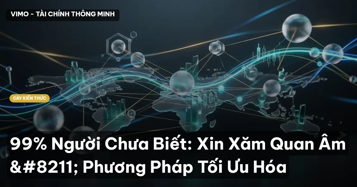 99% Người Chưa Biết: Xin Xăm Quan Âm – Phương Pháp Tối Ưu Hóa