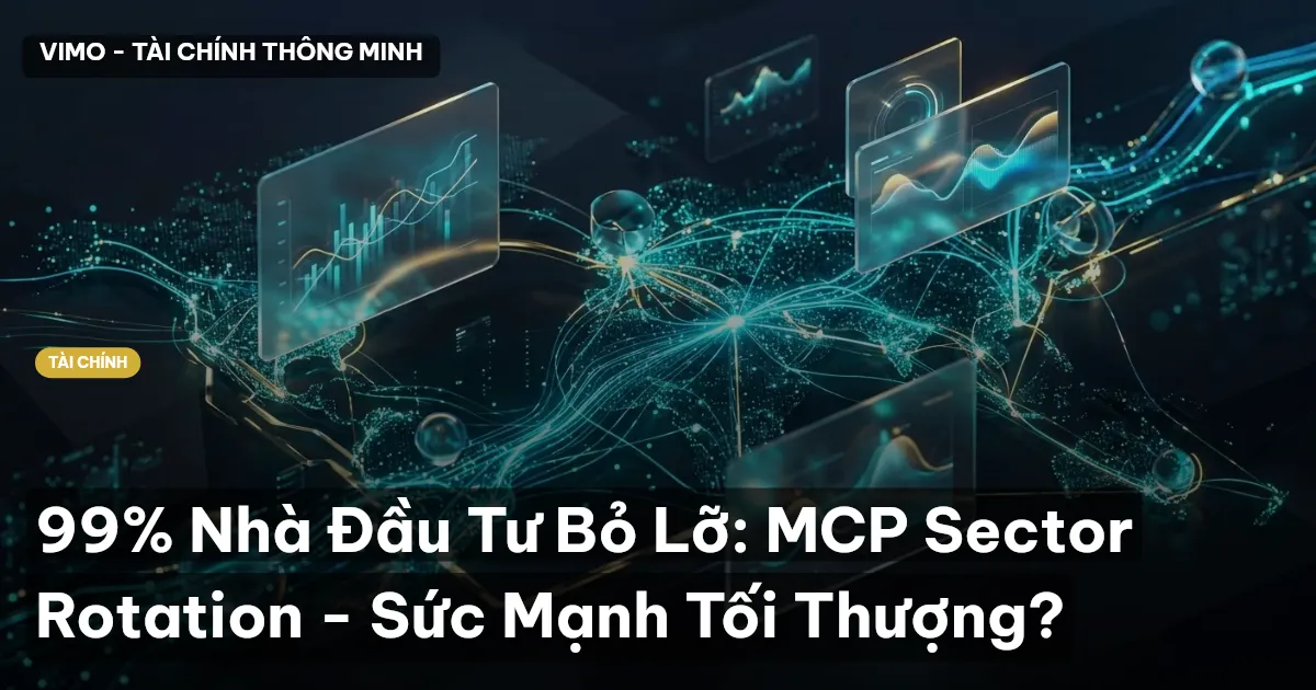 99% Nhà Đầu Tư Bỏ Lỡ: MCP Sector Rotation - Sức Mạnh Tối Thượng?