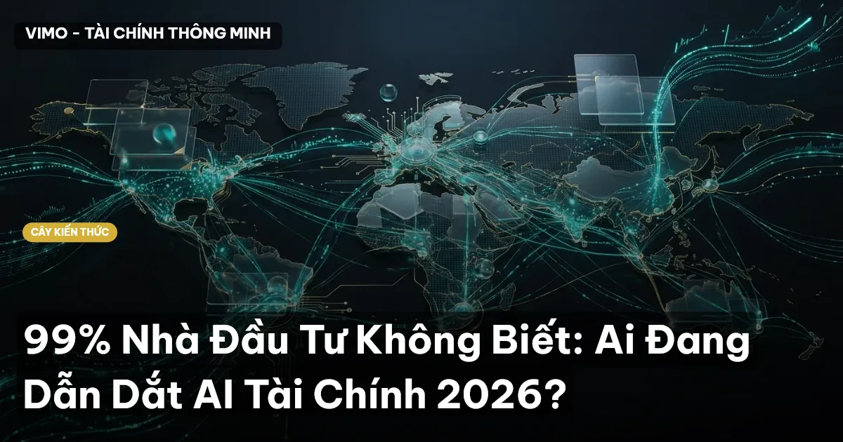 99% Nhà Đầu Tư Không Biết: Ai Đang Dẫn Dắt AI Tài Chính 2026?