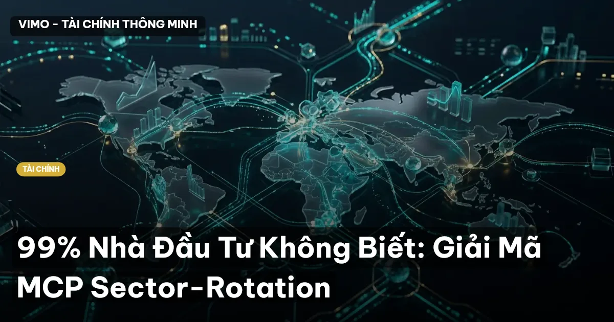 99% Nhà Đầu Tư Không Biết: Giải Mã MCP Sector-Rotation