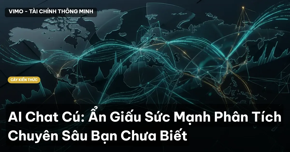 AI Chat Cú: Ẩn Giấu Sức Mạnh Phân Tích Chuyên Sâu Bạn Chưa Biết