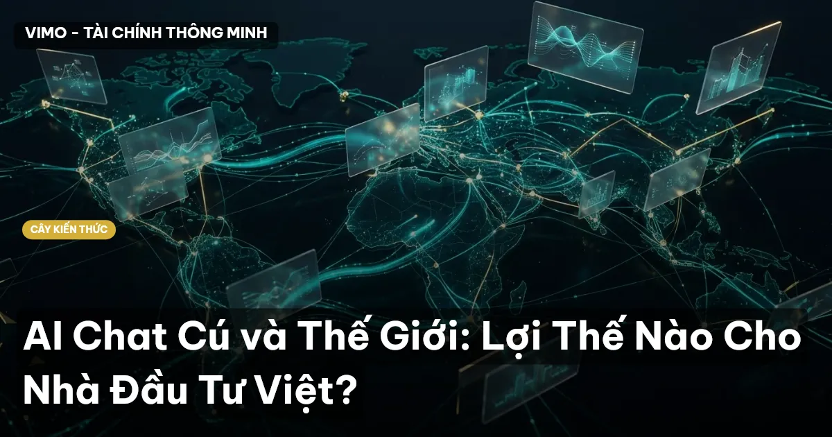 AI Chat Cú và Thế Giới: Lợi Thế Nào Cho Nhà Đầu Tư Việt?