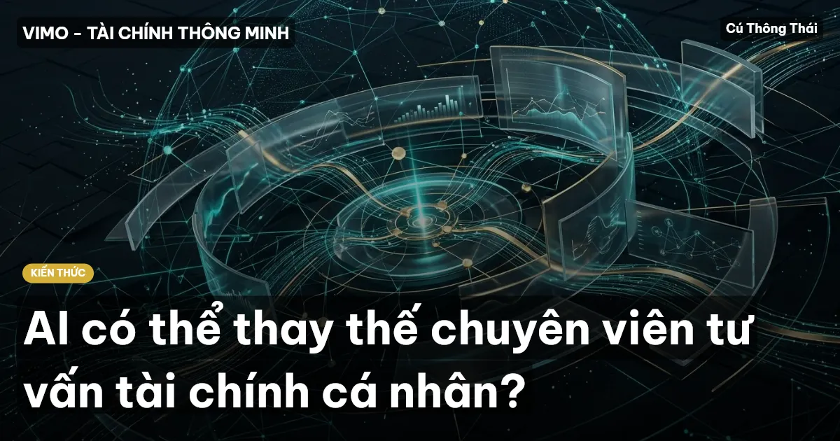 AI có thể thay thế chuyên viên tư vấn tài chính cá nhân?
