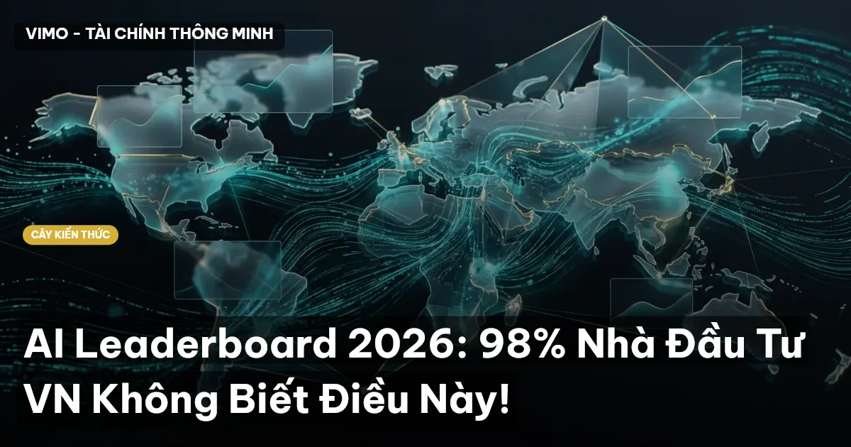 AI Leaderboard 2026: 98% Nhà Đầu Tư VN Không Biết Điều Này!