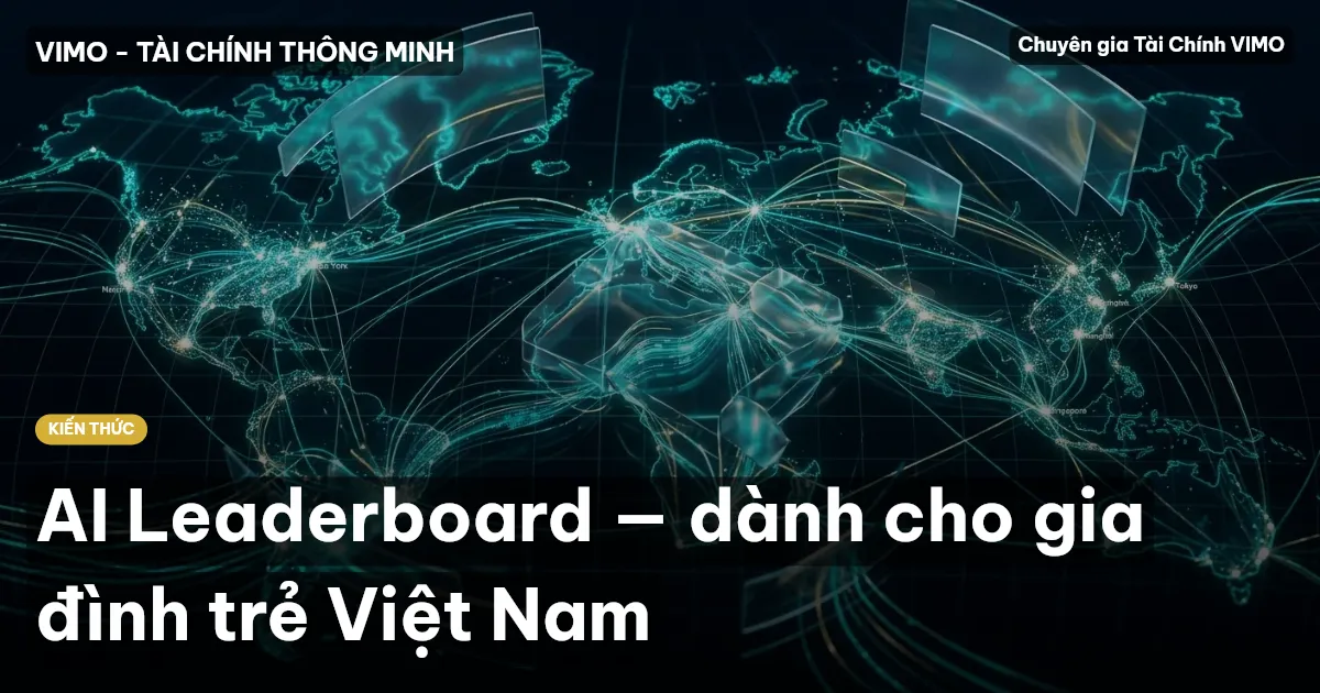 AI Leaderboard — dành cho gia đình trẻ Việt Nam