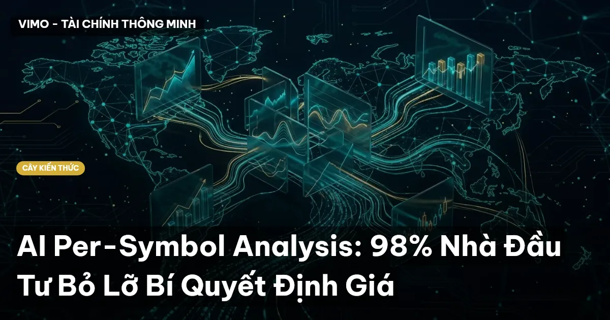 AI Per-Symbol Analysis: 98% Nhà Đầu Tư Bỏ Lỡ Bí Quyết Định Giá