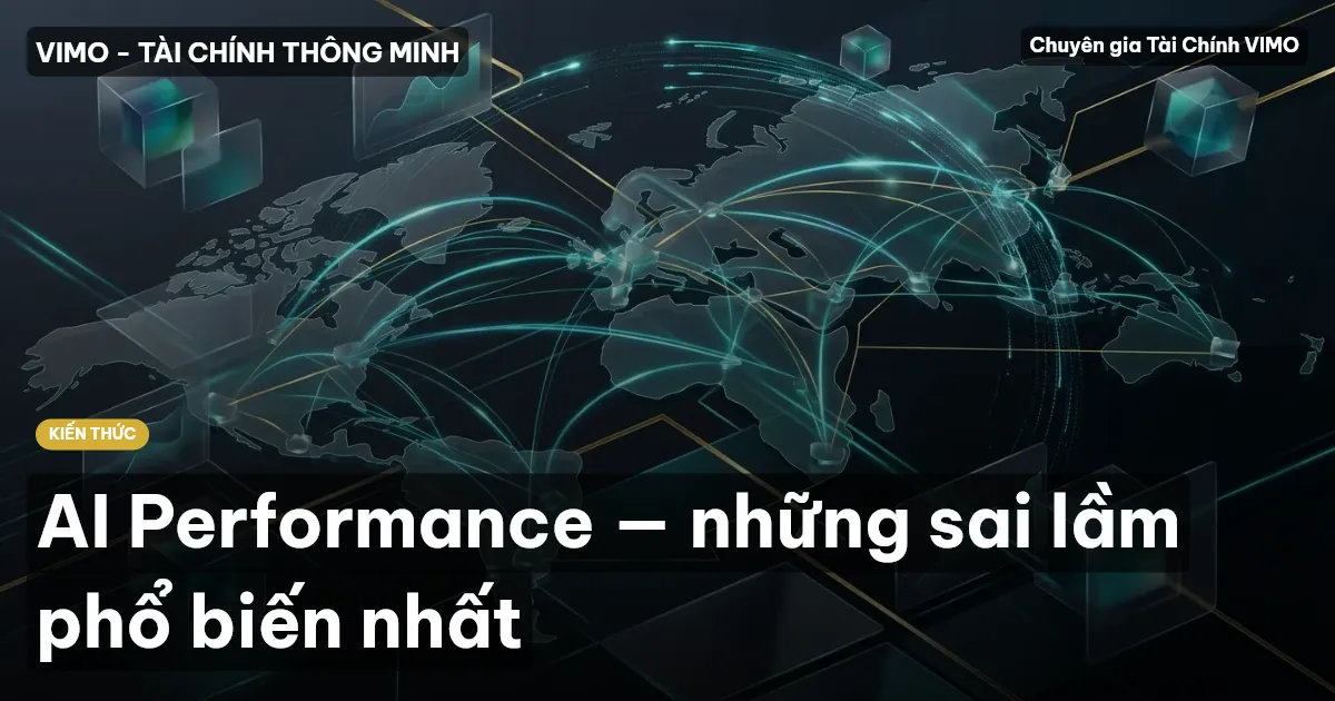 AI Performance — những sai lầm phổ biến nhất