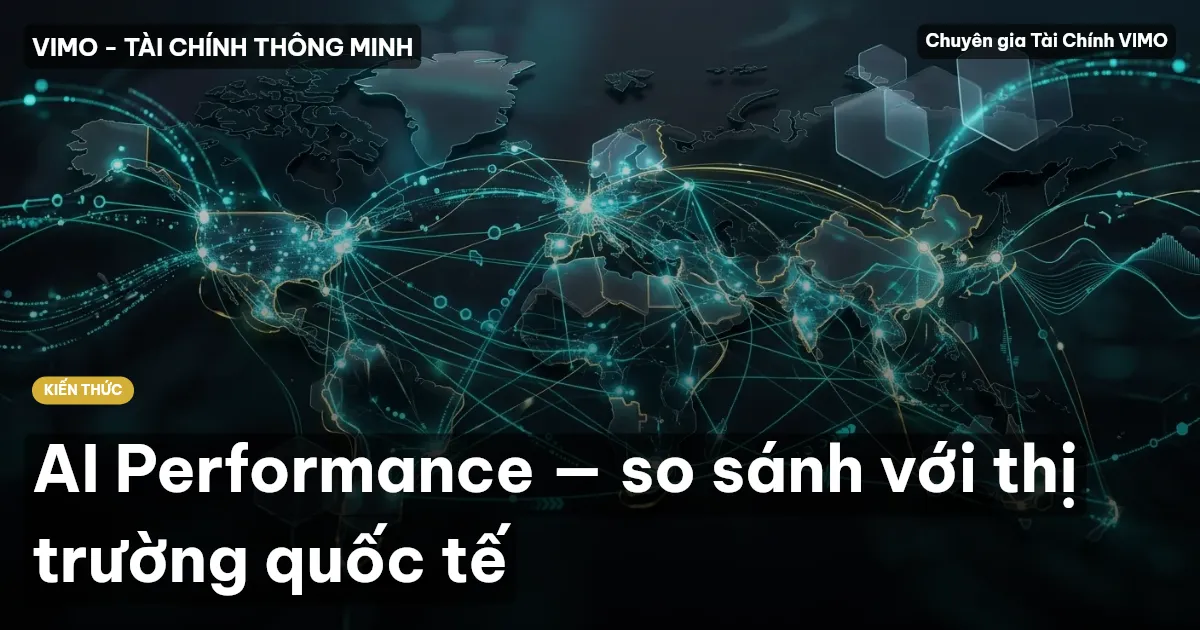 AI Performance — so sánh với thị trường quốc tế