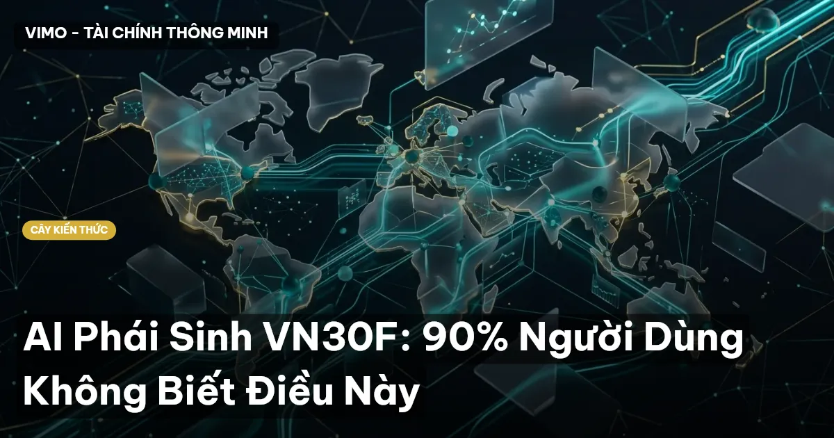 AI Phái Sinh VN30F: 90% Người Dùng Không Biết Điều Này