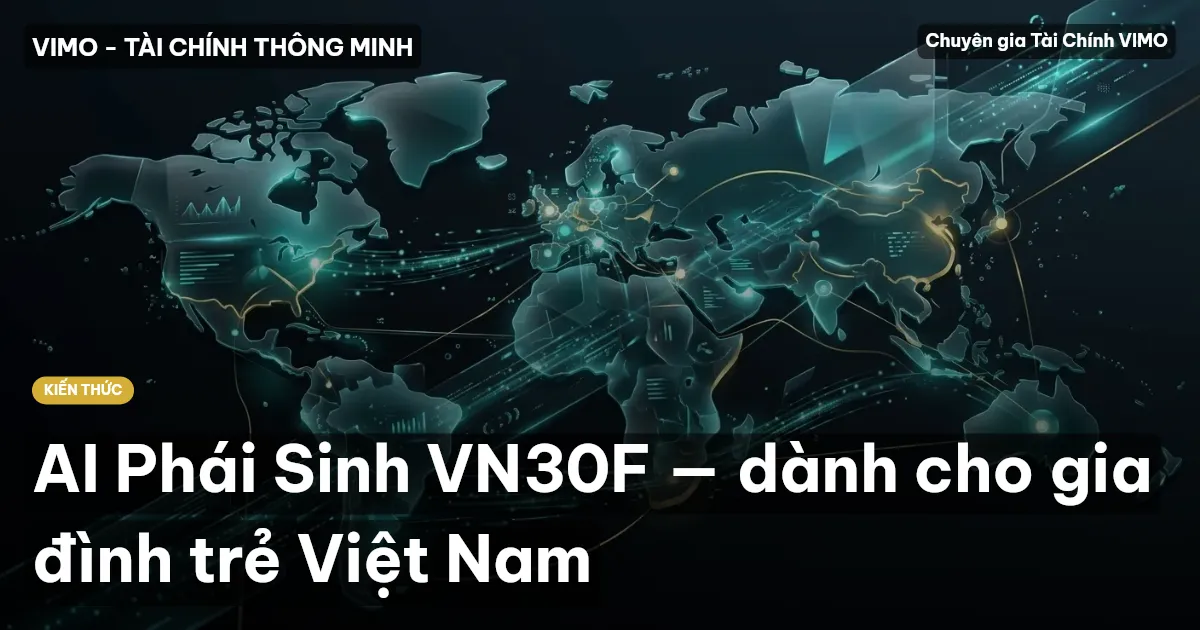 AI Phái Sinh VN30F — dành cho gia đình trẻ Việt Nam