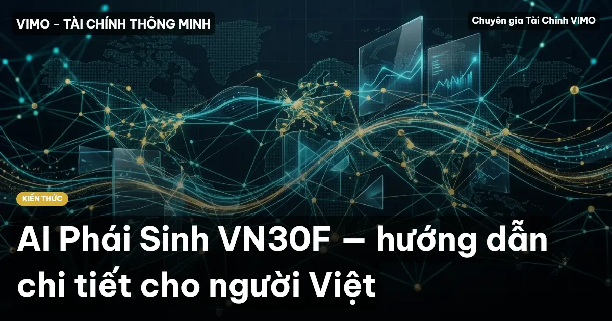AI Phái Sinh VN30F — hướng dẫn chi tiết cho người Việt