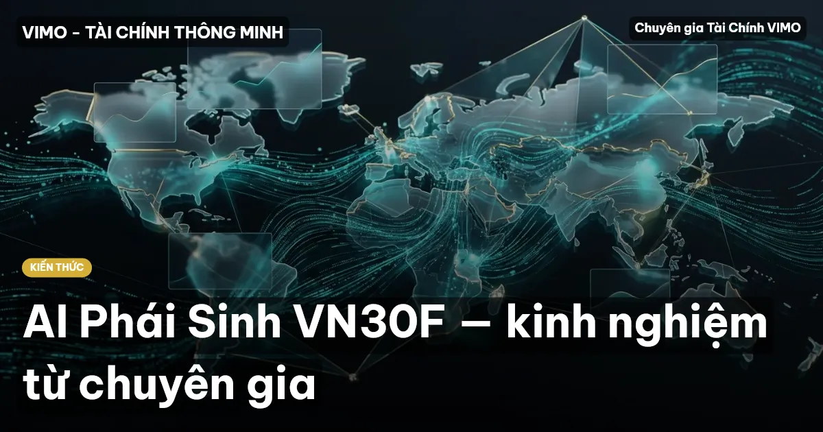 AI Phái Sinh VN30F — kinh nghiệm từ chuyên gia