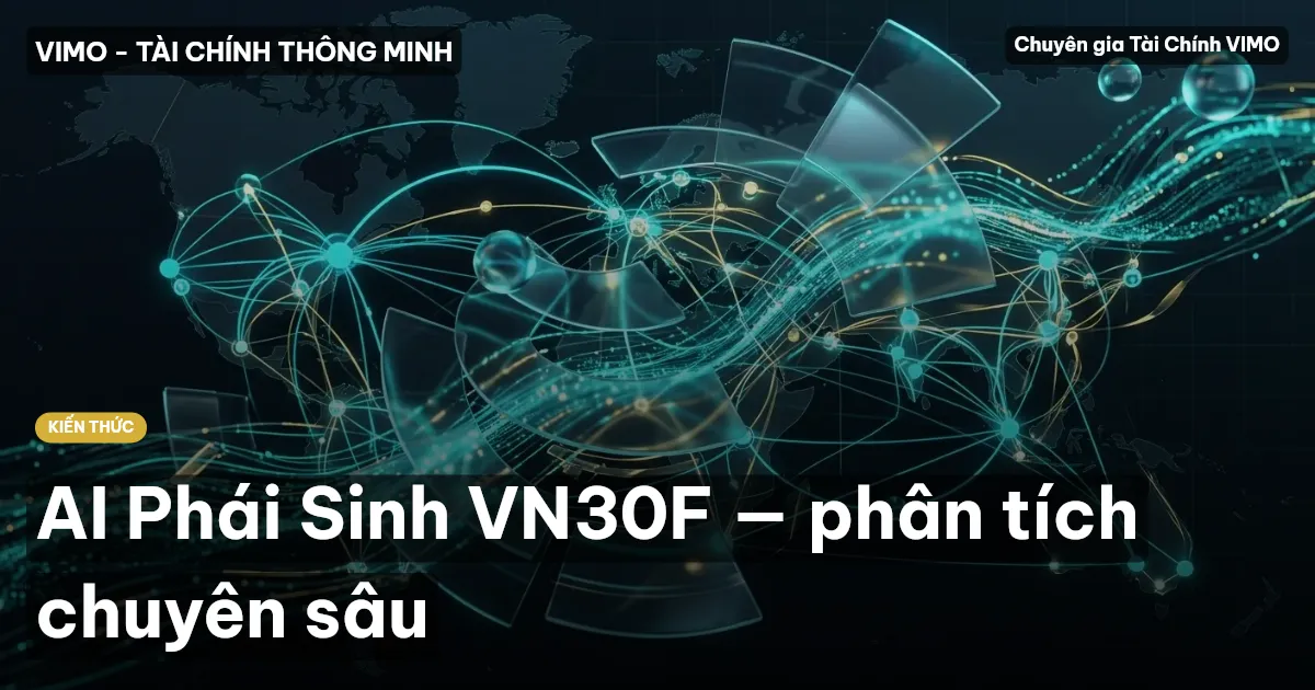 AI Phái Sinh VN30F — phân tích chuyên sâu