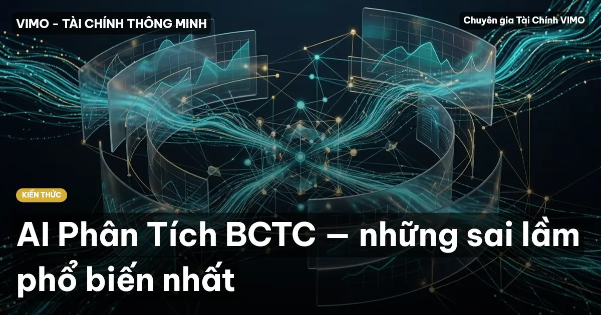 AI Phân Tích BCTC — những sai lầm phổ biến nhất
