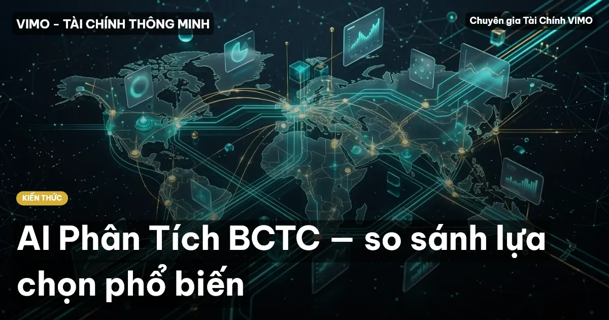 AI Phân Tích BCTC — so sánh lựa chọn phổ biến