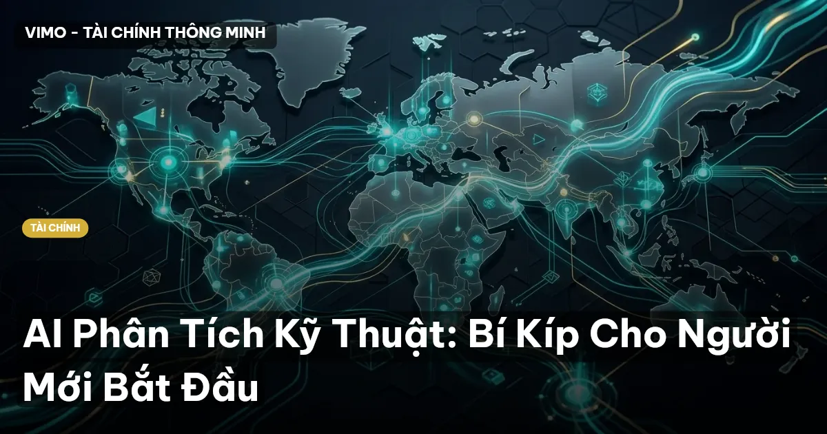 AI Phân Tích Kỹ Thuật: Bí Kíp Cho Người Mới Bắt Đầu