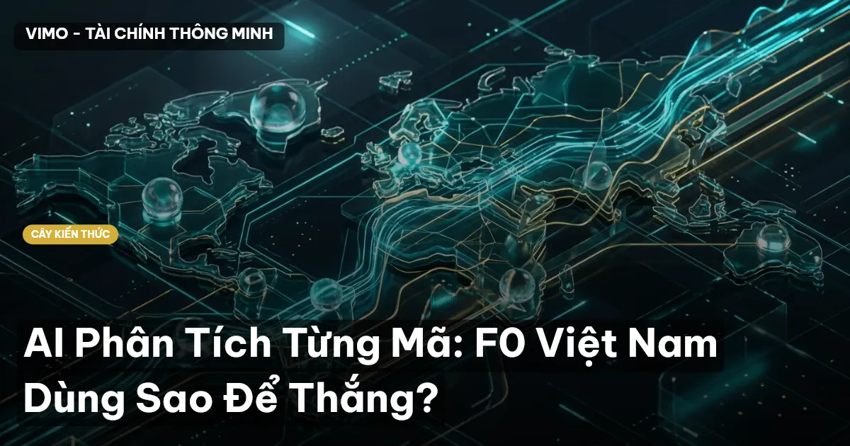AI Phân Tích Từng Mã: F0 Việt Nam Dùng Sao Để Thắng?