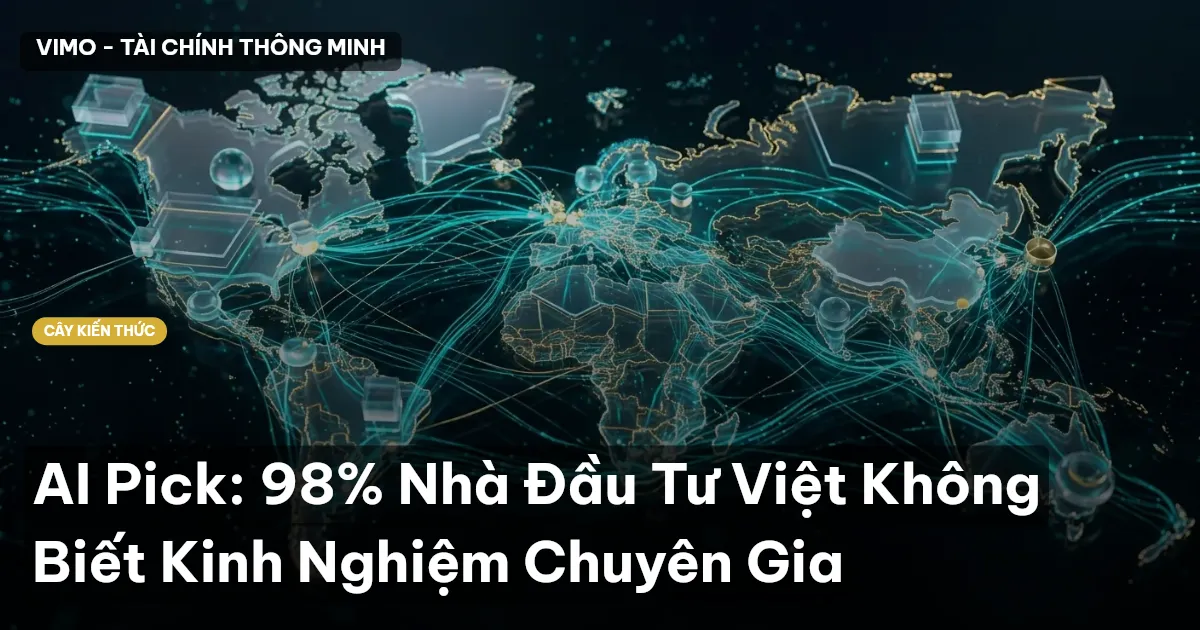 AI Pick: 98% Nhà Đầu Tư Việt Không Biết Kinh Nghiệm Chuyên Gia