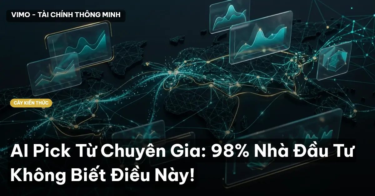 AI Pick Từ Chuyên Gia: 98% Nhà Đầu Tư Không Biết Điều Này!