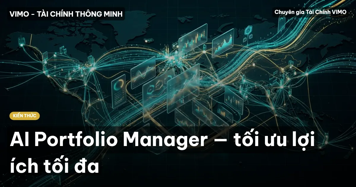 AI Portfolio Manager — tối ưu lợi ích tối đa