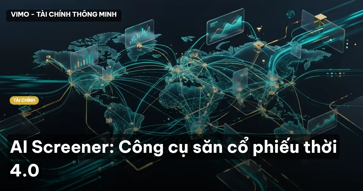 AI Screener: Công cụ săn cổ phiếu thời 4.0