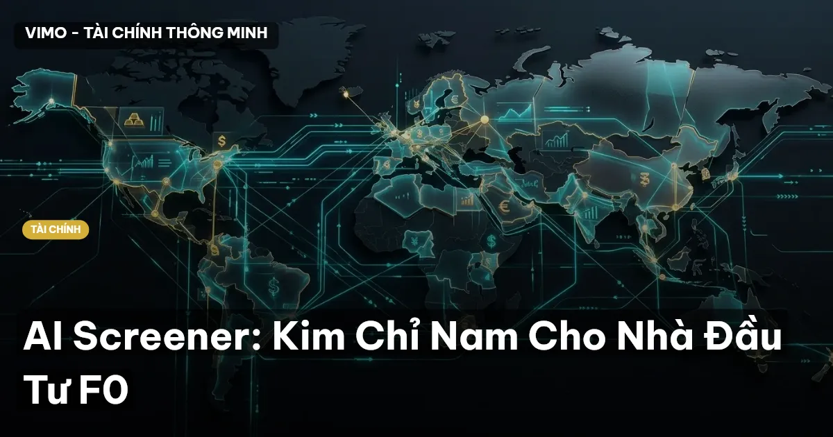 AI Screener: Kim Chỉ Nam Cho Nhà Đầu Tư F0