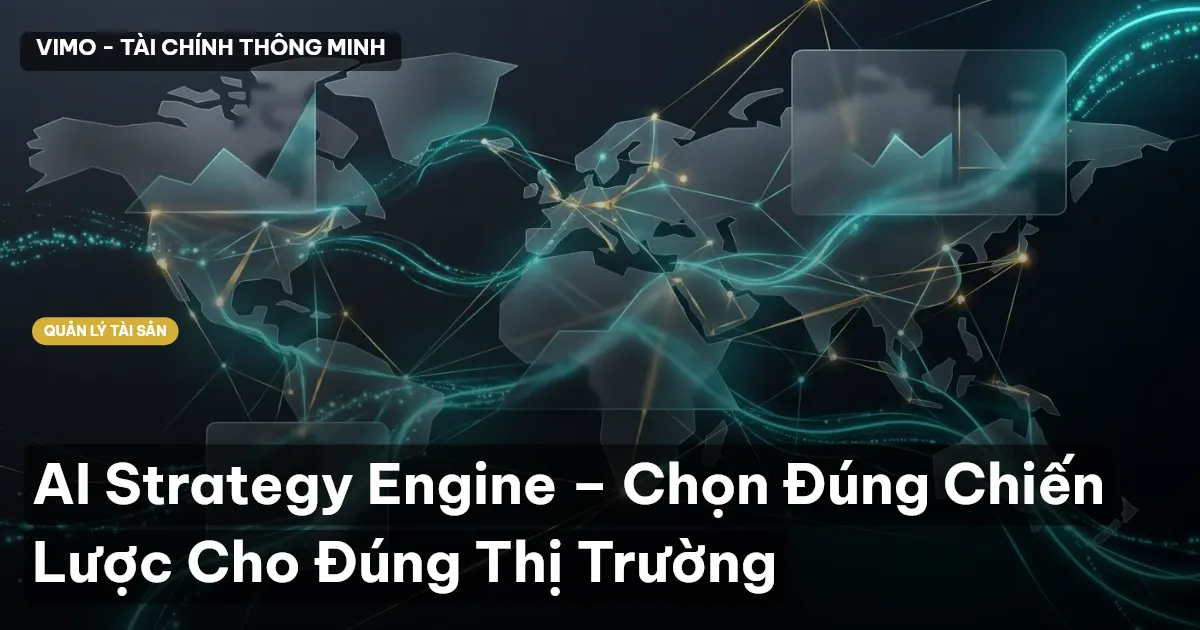 AI Strategy Engine – Chọn Đúng Chiến Lược Cho Đúng Thị Trường