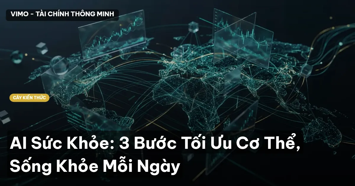 AI Sức Khỏe: 3 Bước Tối Ưu Cơ Thể, Sống Khỏe Mỗi Ngày