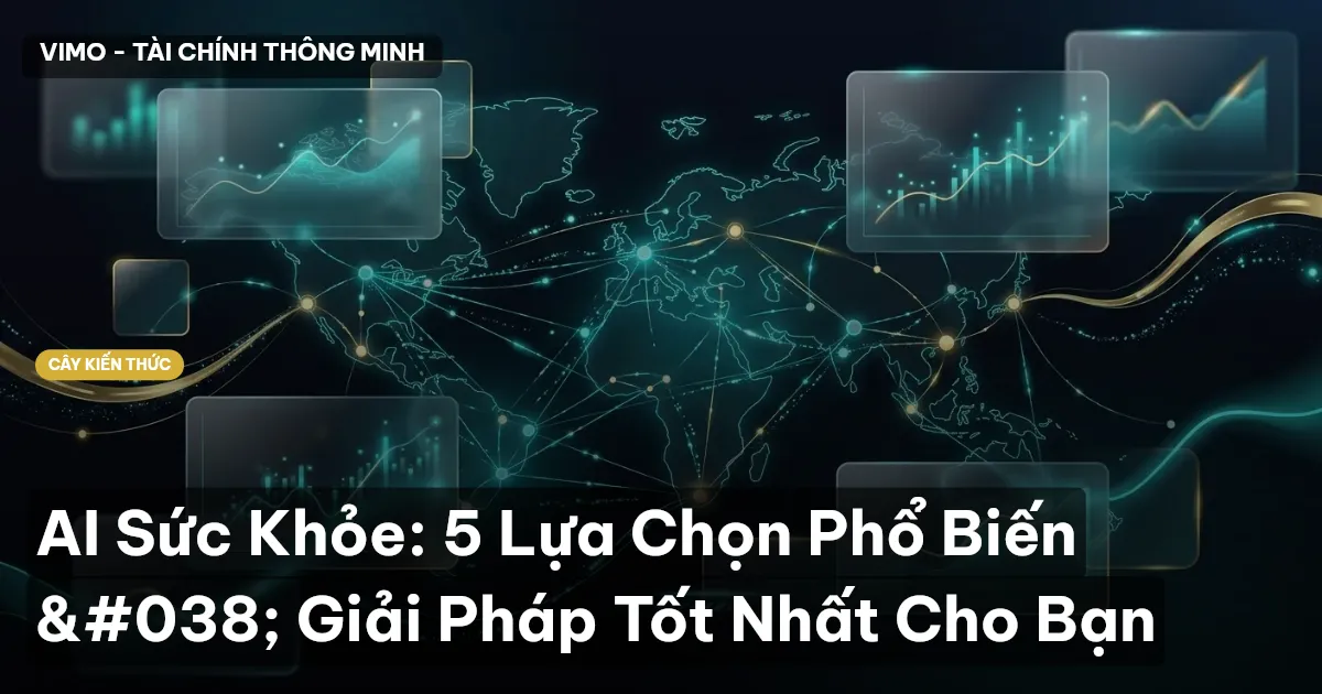 AI Sức Khỏe: 5 Lựa Chọn Phổ Biến & Giải Pháp Tốt Nhất Cho Bạn