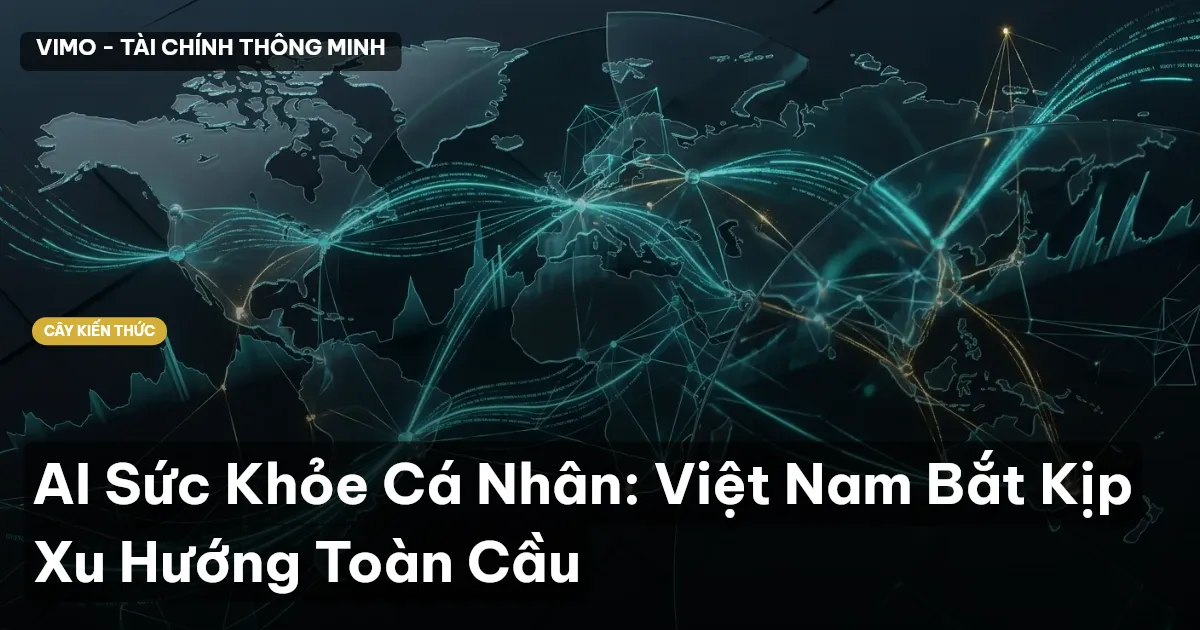 AI Sức Khỏe Cá Nhân: Việt Nam Bắt Kịp Xu Hướng Toàn Cầu
