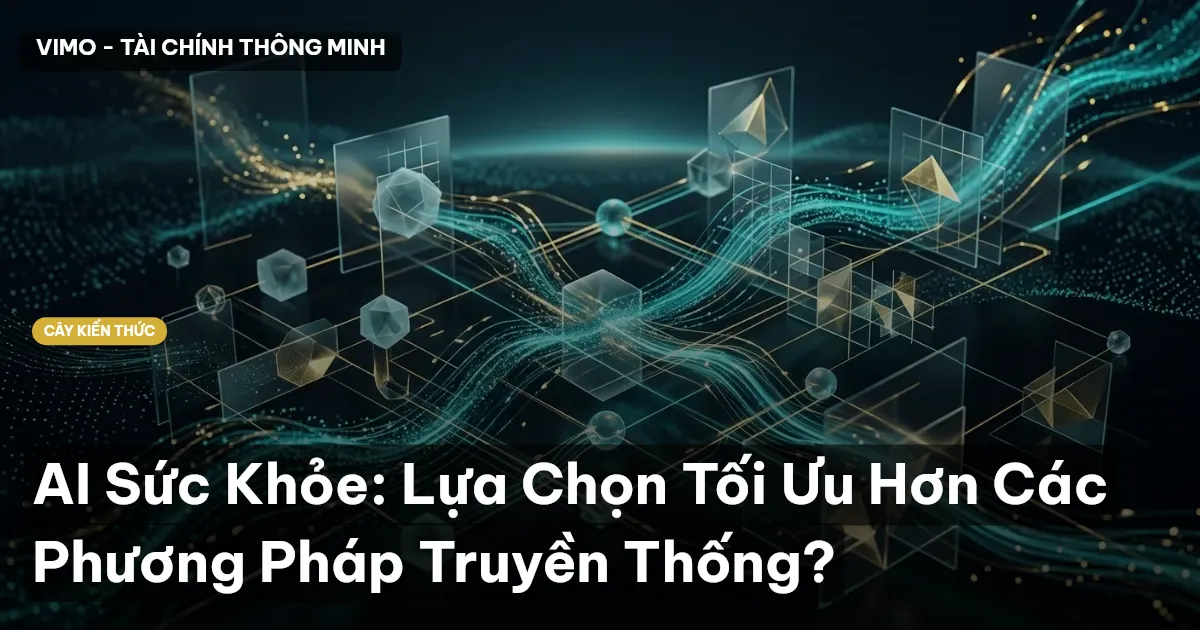 AI Sức Khỏe: Lựa Chọn Tối Ưu Hơn Các Phương Pháp Truyền Thống?