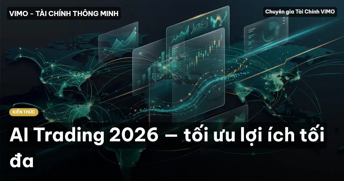 AI Trading 2026 — tối ưu lợi ích tối đa