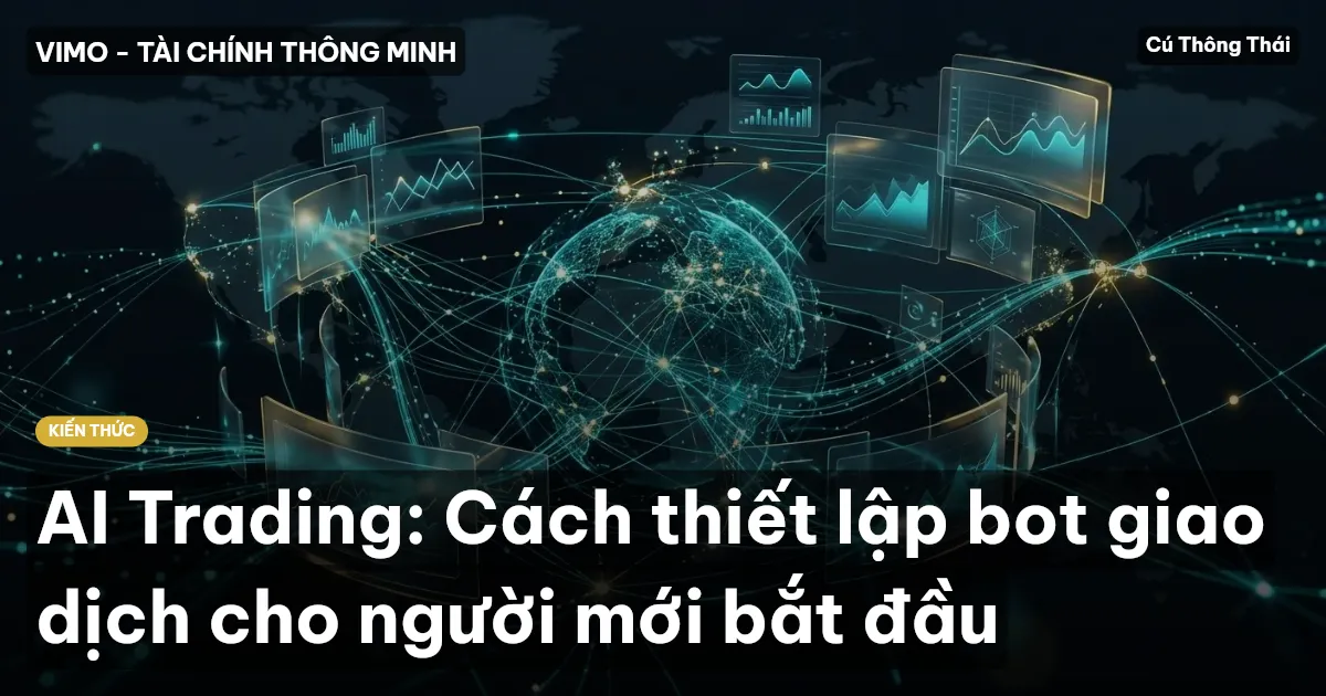 AI Trading: Cách thiết lập bot giao dịch cho người mới bắt đầu