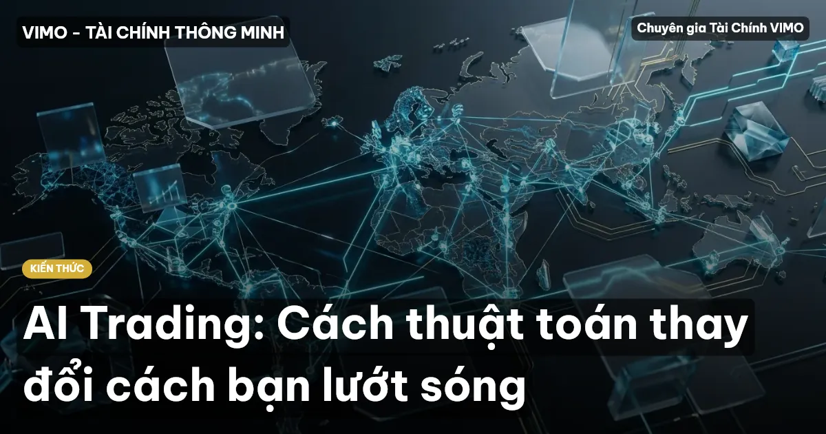 AI Trading: Cách thuật toán thay đổi cách bạn lướt sóng